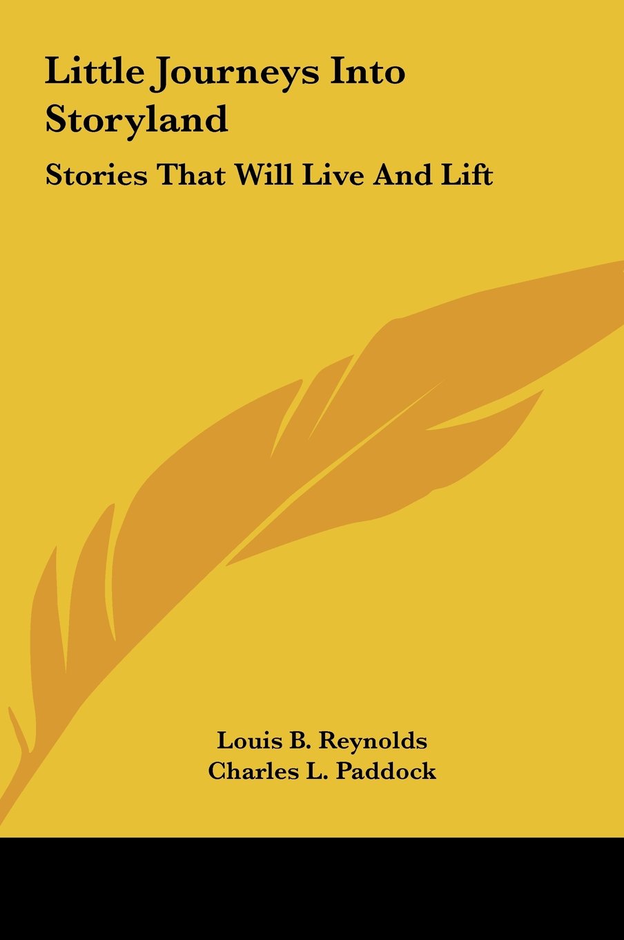 Little Journeys Into Storyland: Stories That Will Live And Lift Memories