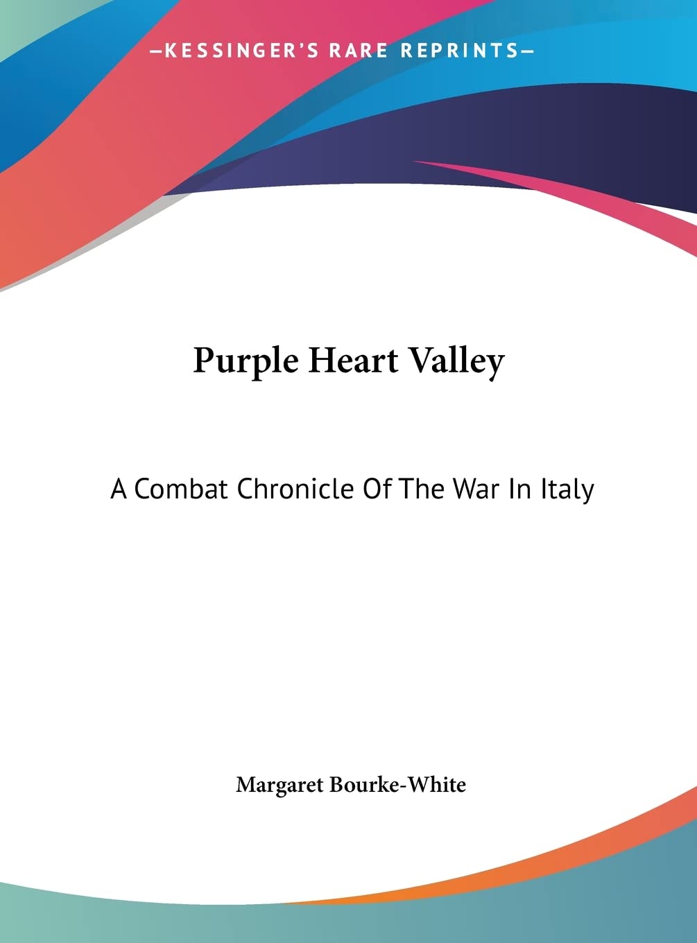 Purple Heart Valley: A Combat Chronicle Of The War In Italy Contemporary literature
