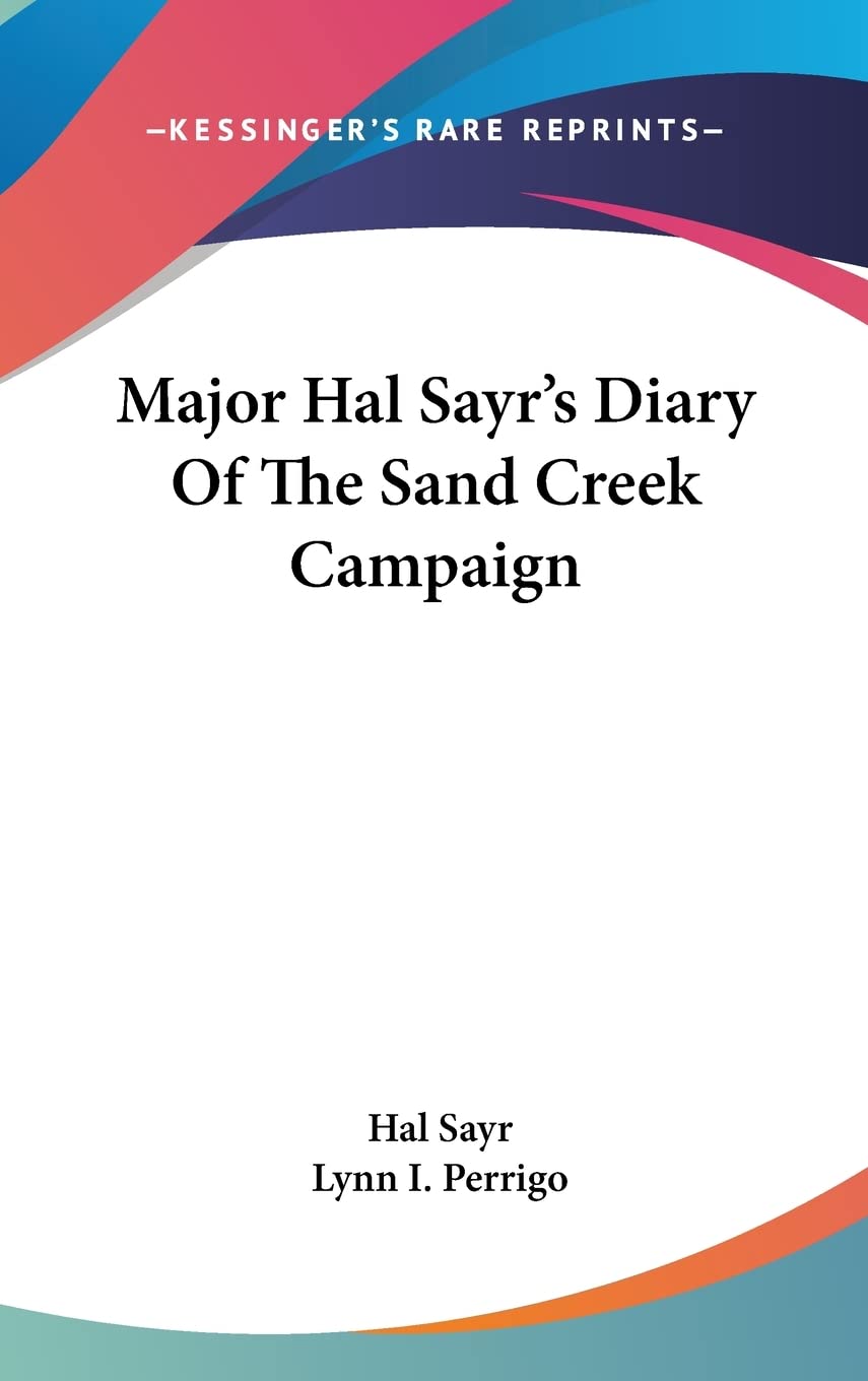 Major Hal Sayr's Diary Of The Sand Creek Campaign Social Sciences
