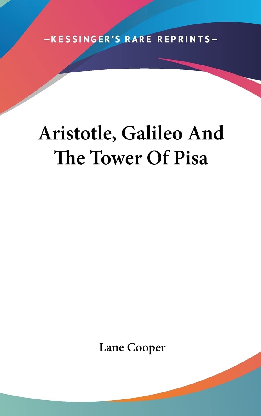 Aristotle, Galileo And The Tower Of Pisa Geology & Geography