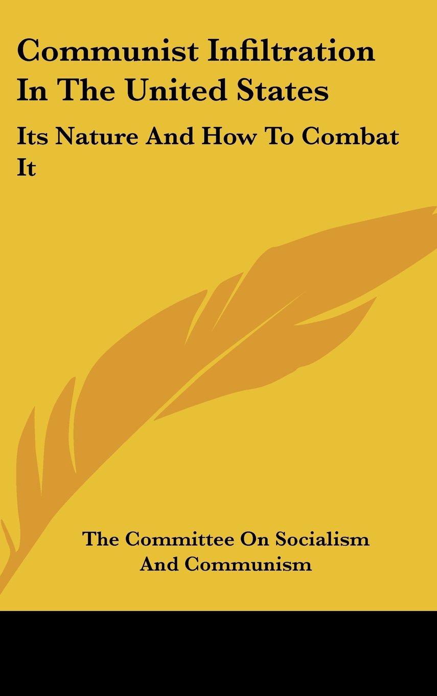 Communist Infiltration In The United States: Its Nature And How To Combat It Books