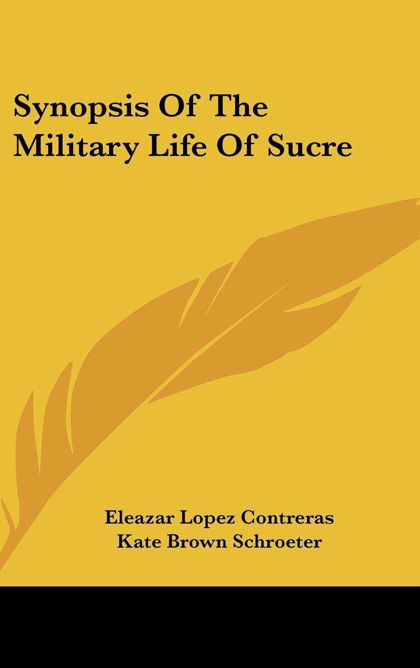 Synopsis Of The Military Life Of Sucre Books