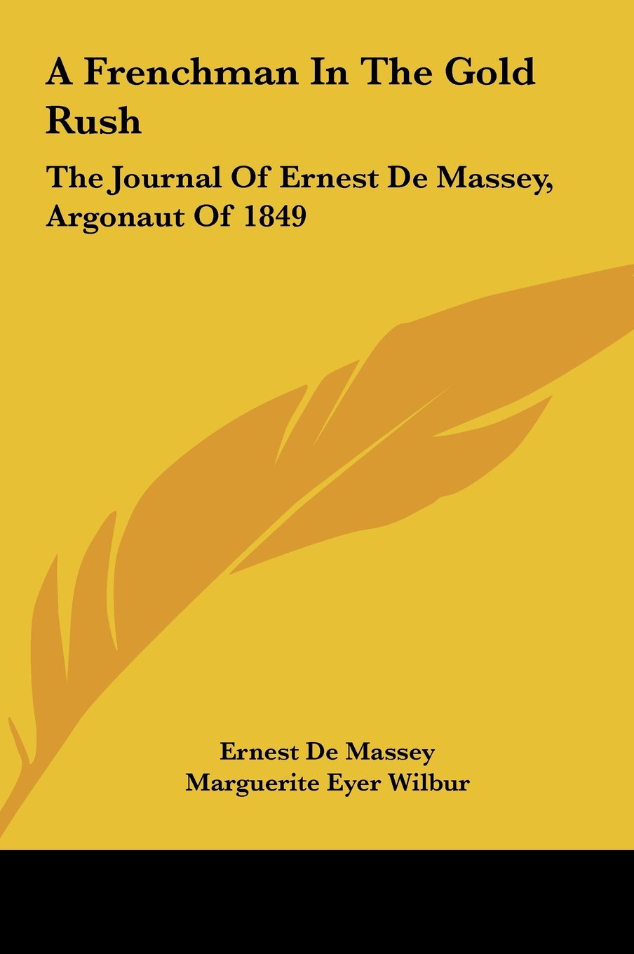 A Frenchman In The Gold Rush: The Journal Of Ernest De Massey, Argonaut Of 1849 Books