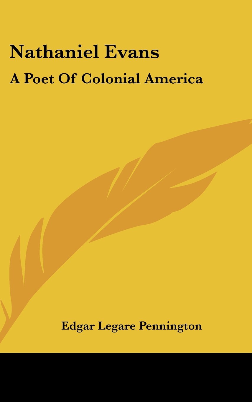 Nathaniel Evans: A Poet Of Colonial America Books