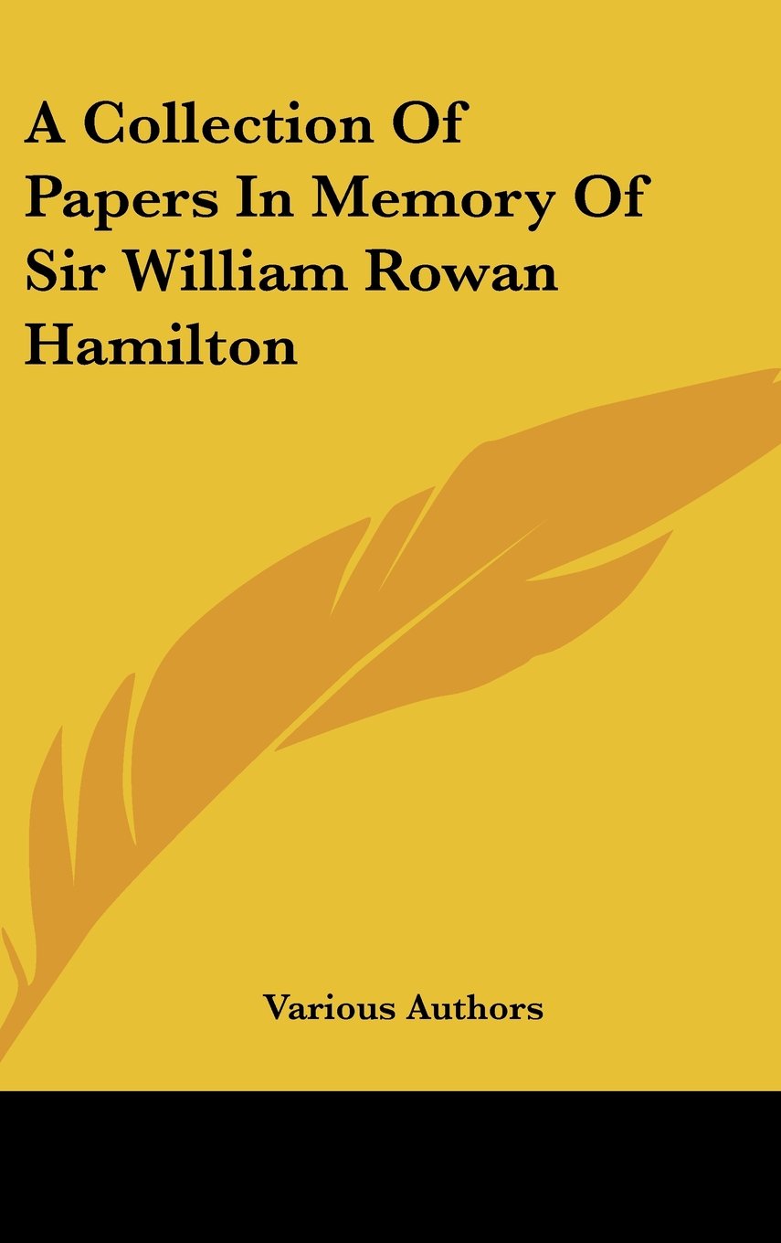 A Collection Of Papers In Memory Of Sir William Rowan Hamilton Books
