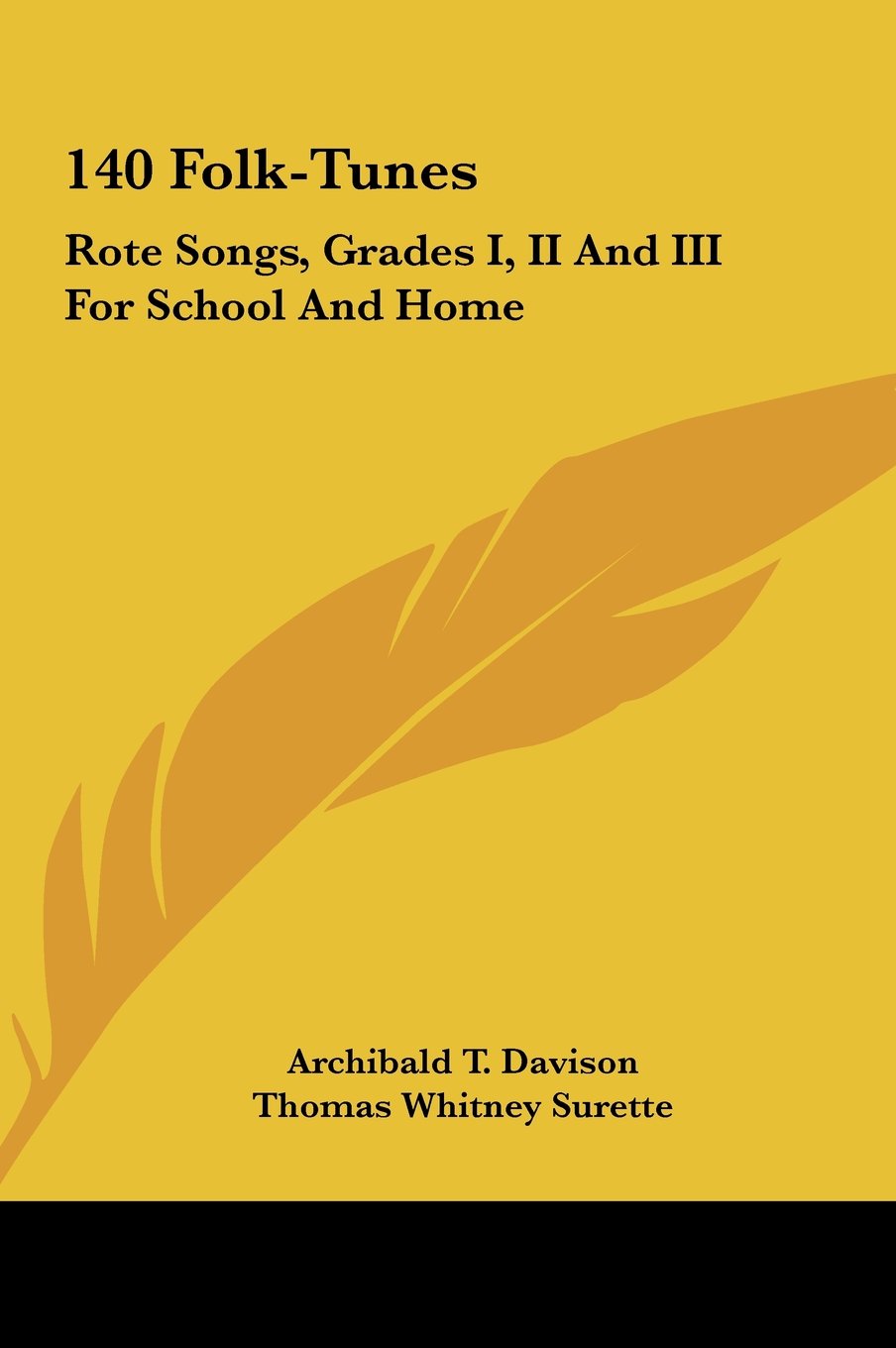 140 Folk-Tunes: Rote Songs, Grades I, II And III For School And Home Books
