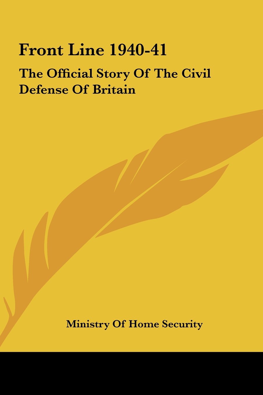 Front Line 1940-41: The Official Story Of The Civil Defense Of Britain Memories