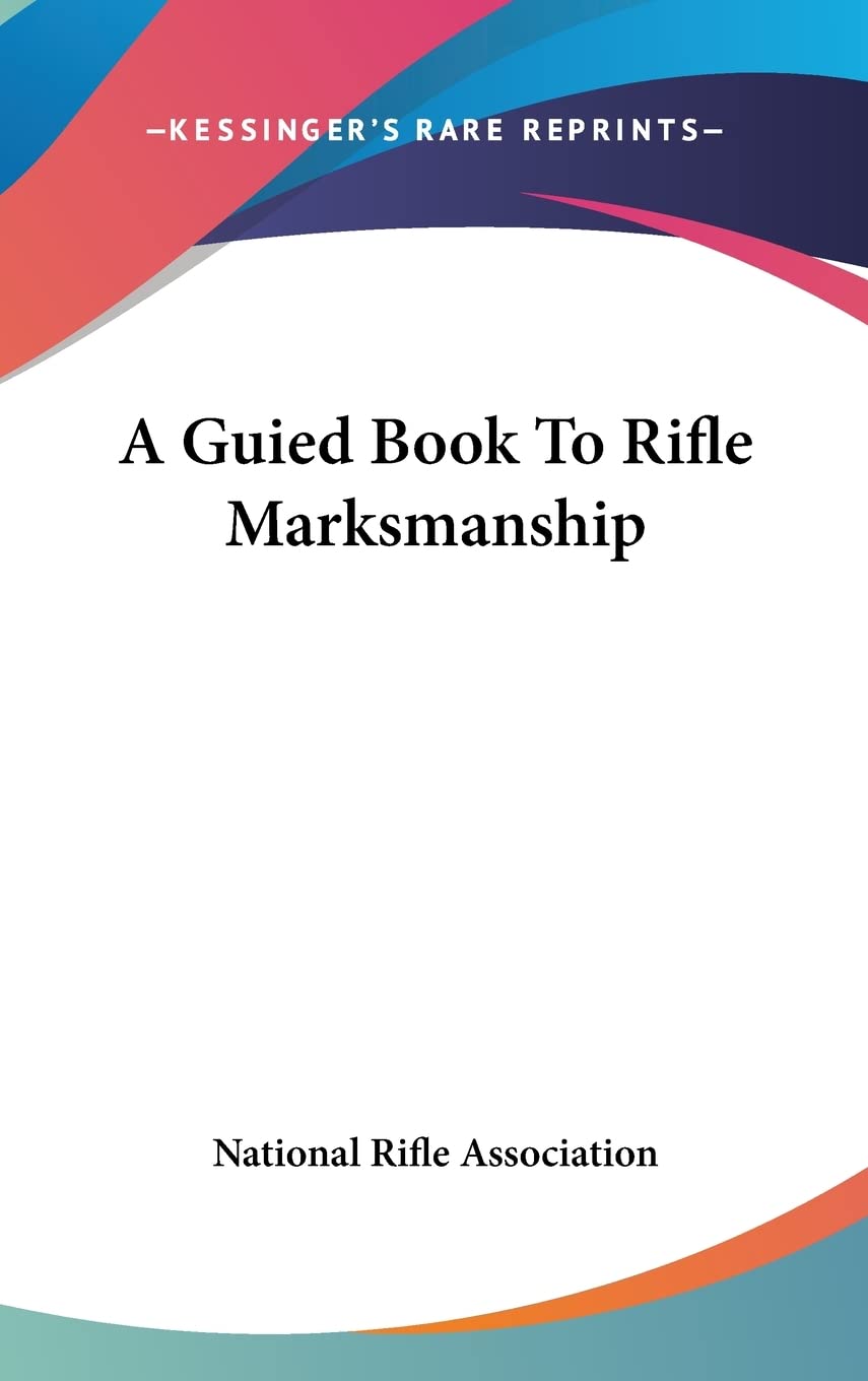 A Guied Book To Rifle Marksmanship Learning & Reference