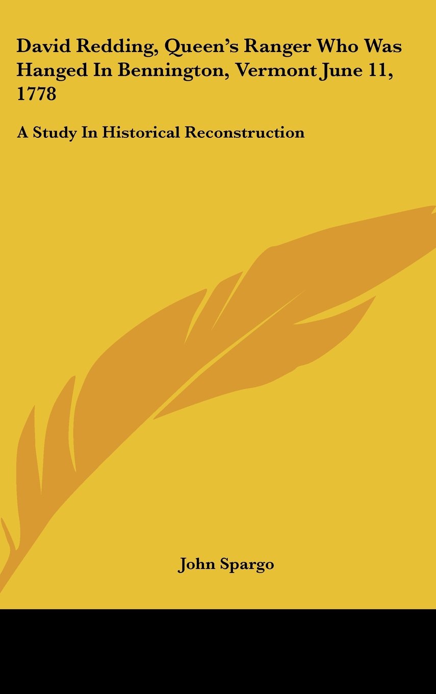 David Redding, Queen's Ranger Who Was Hanged In Bennington, Vermont June 11, 1778: A Study In Historical Reconstruction Books