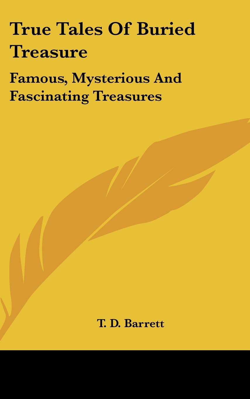 True Tales Of Buried Treasure: Famous, Mysterious And Fascinating Treasures Books