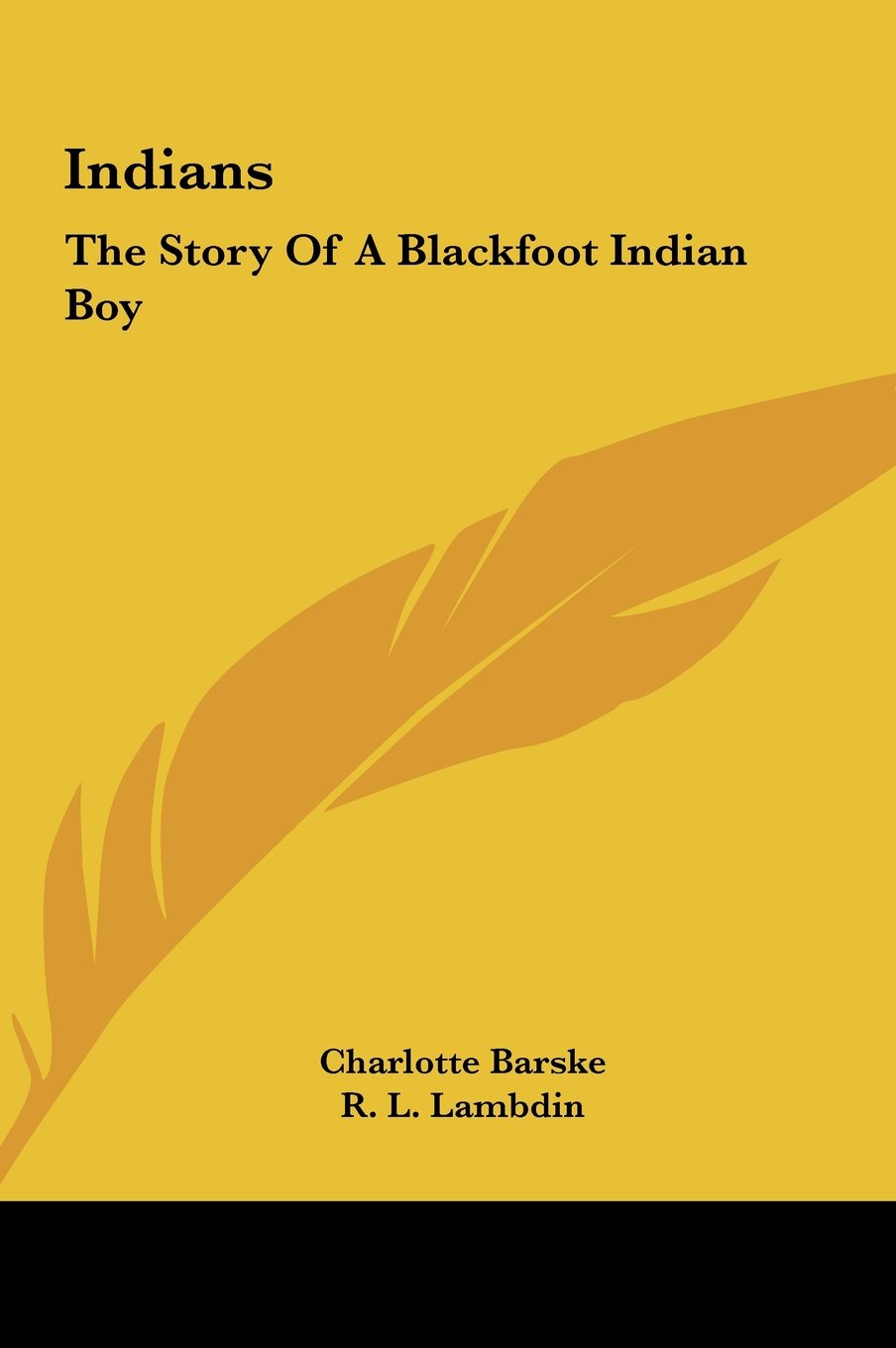 Indians: The Story Of A Blackfoot Indian Boy Books