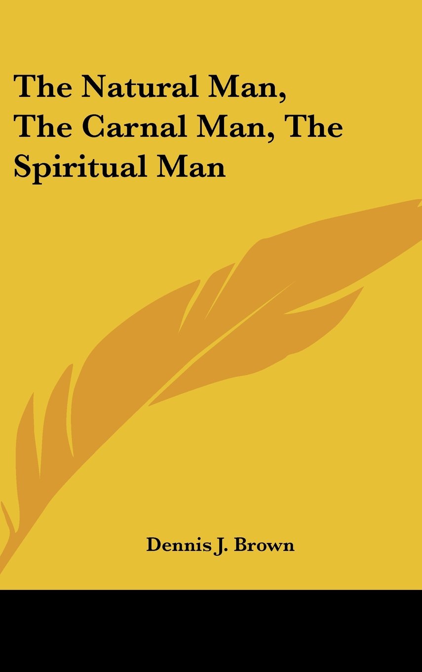 The Natural Man, The Carnal Man, The Spiritual Man Books