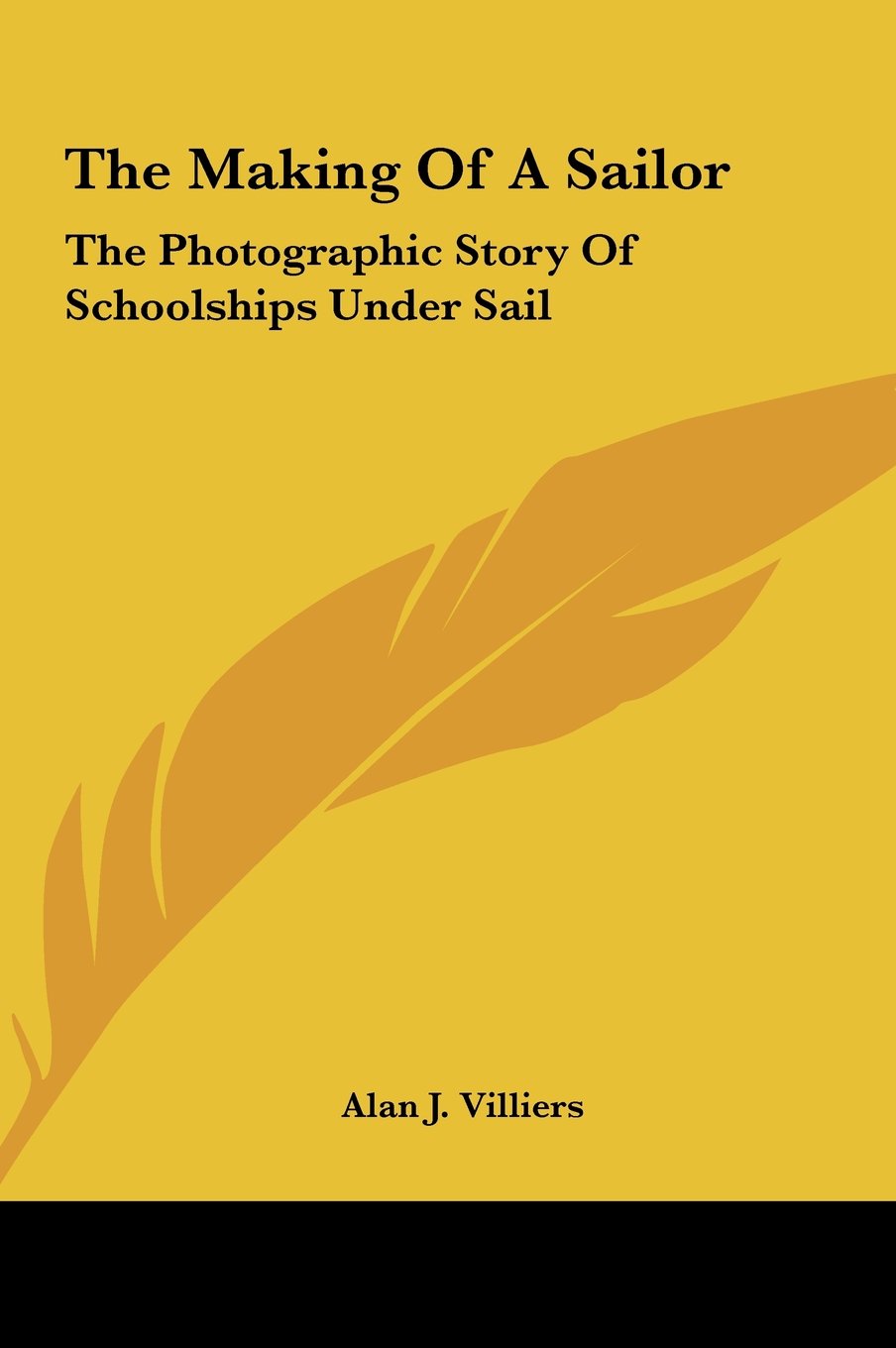 The Making of a Sailor the Making of a Sailor: The Photographic Story of Schoolships Under Sail the Photographic Story of Schoolships Under Sail Books