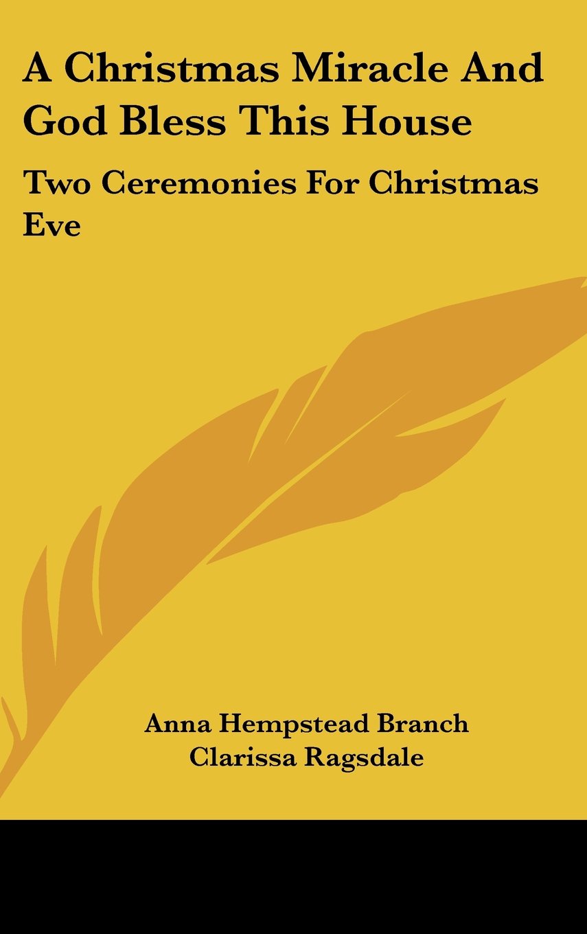 A Christmas Miracle And God Bless This House: Two Ceremonies For Christmas Eve Books