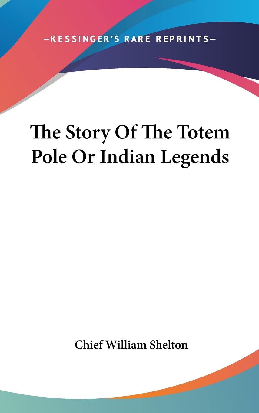 The Story Of The Totem Pole Or Indian Legends Social Sciences