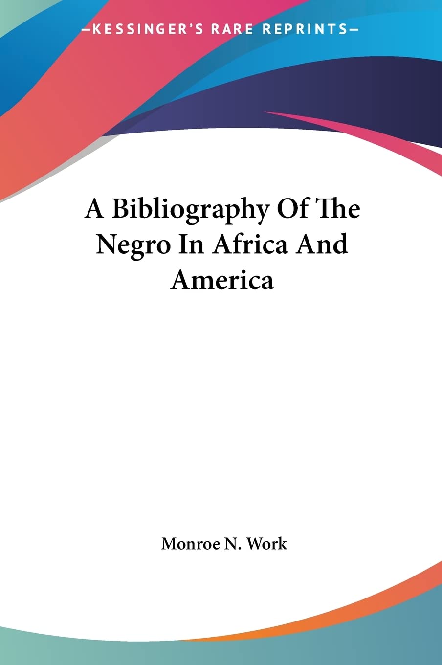 A Bibliography Of The Negro In Africa And America Social Sciences