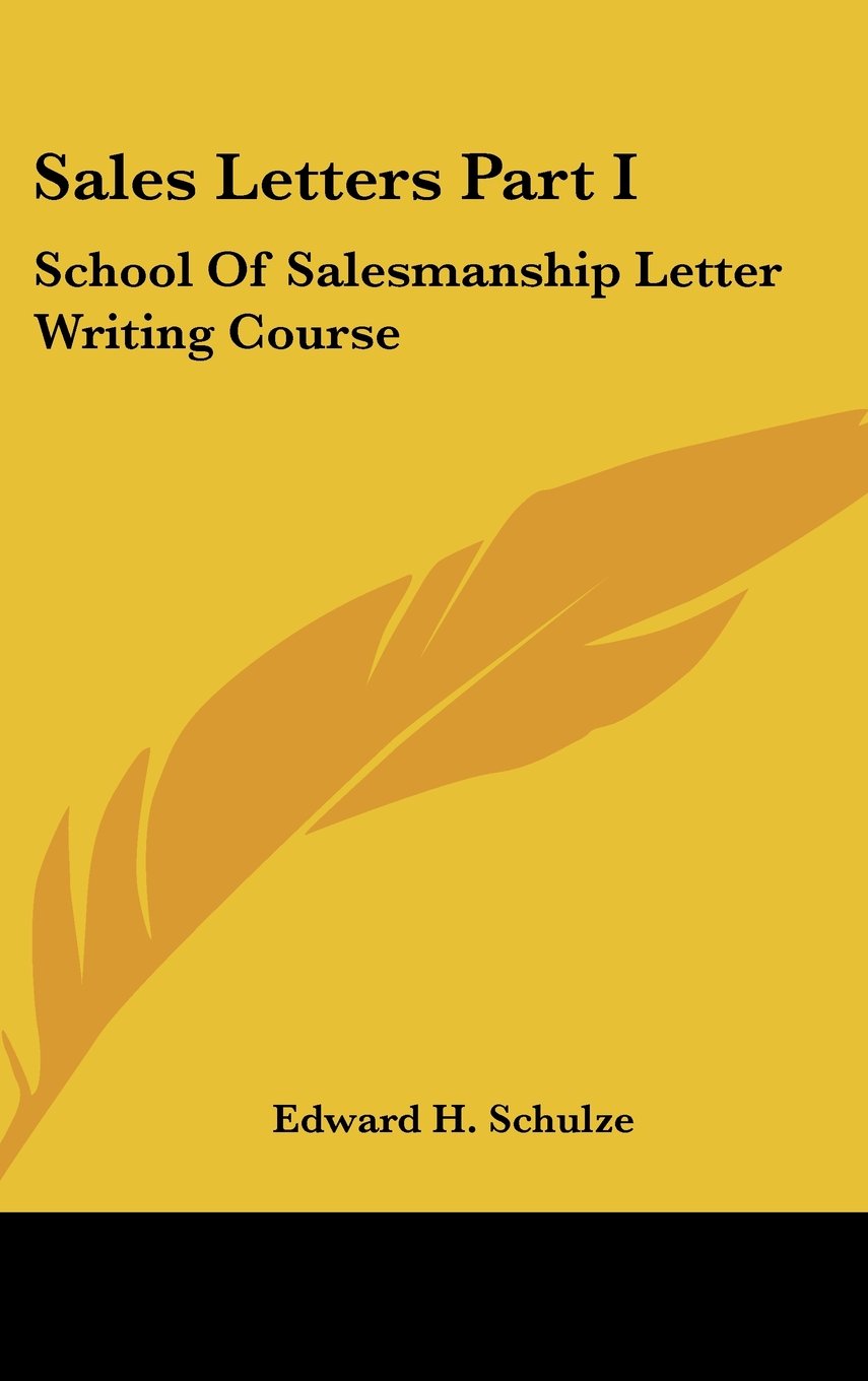 Sales Letters Part I: School Of Salesmanship Letter Writing Course Books
