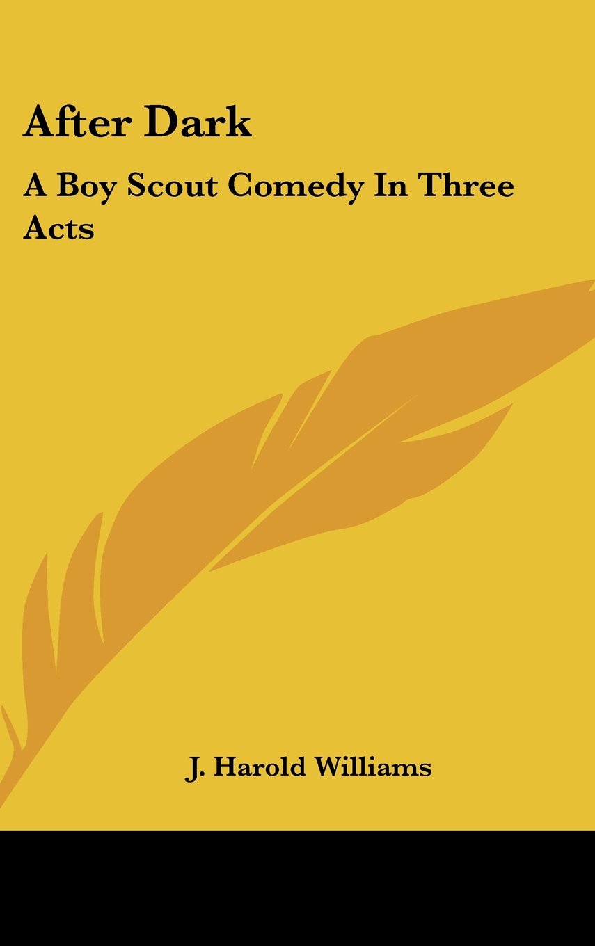 After Dark: A Boy Scout Comedy In Three Acts Books