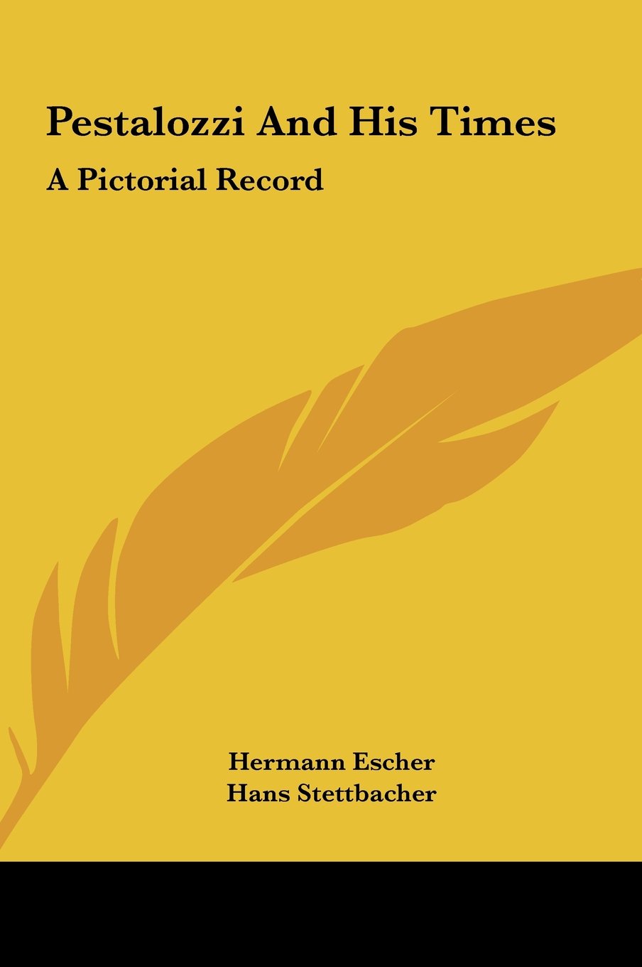 Pestalozzi And His Times: A Pictorial Record Books