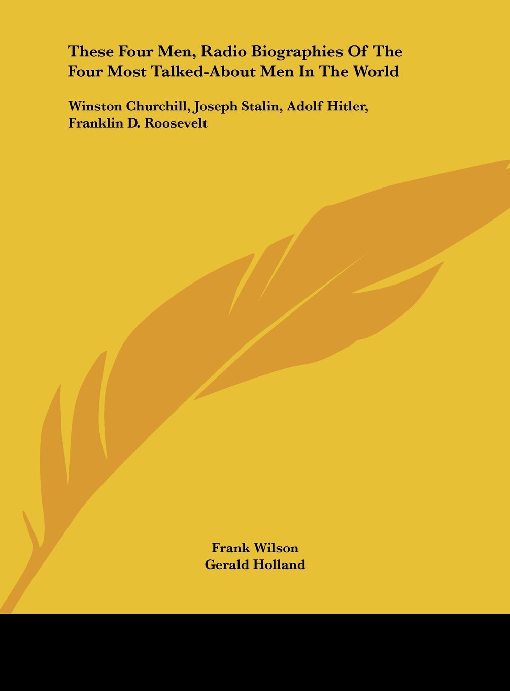 These Four Men, Radio Biographies Of The Four Most Talked-About Men In The World: Winston Churchill, Joseph Stalin, Adolf Hitler, Franklin D. Roosevelt Contemporary literature Books