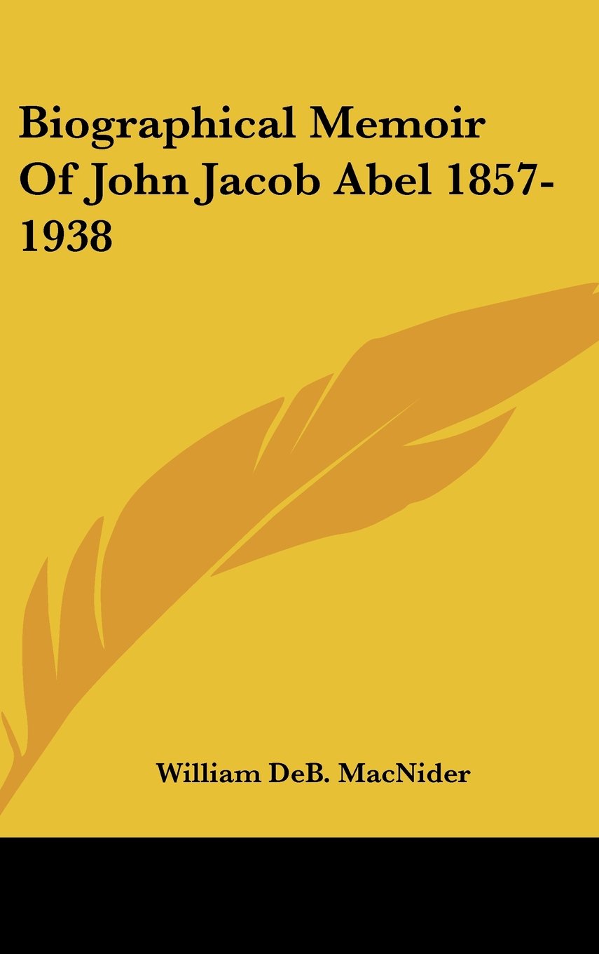Biographical Memoir Of John Jacob Abel 1857-1938 Books
