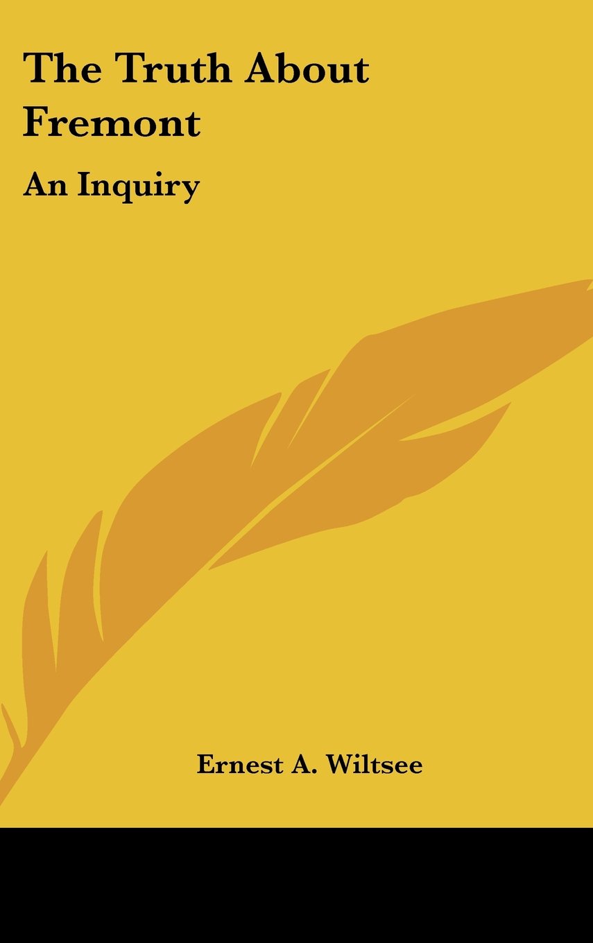 The Truth About Fremont: An Inquiry Politics & History