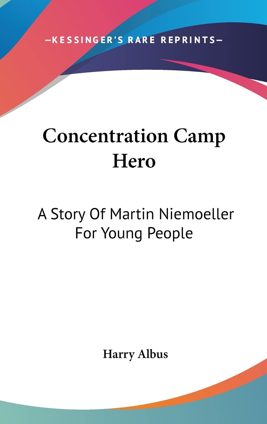 Concentration Camp Hero: A Story Of Martin Niemoeller For Young People German history