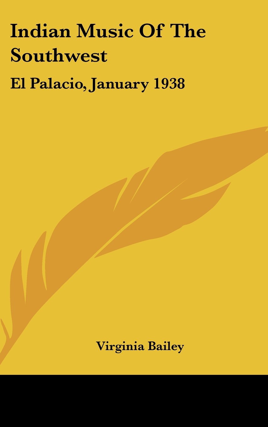 Indian Music Of The Southwest: El Palacio, January 1938 Books