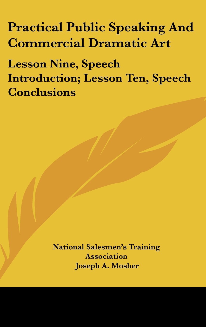 Practical Public Speaking And Commercial Dramatic Art: Lesson Nine, Speech Introduction; Lesson Ten, Speech Conclusions Books