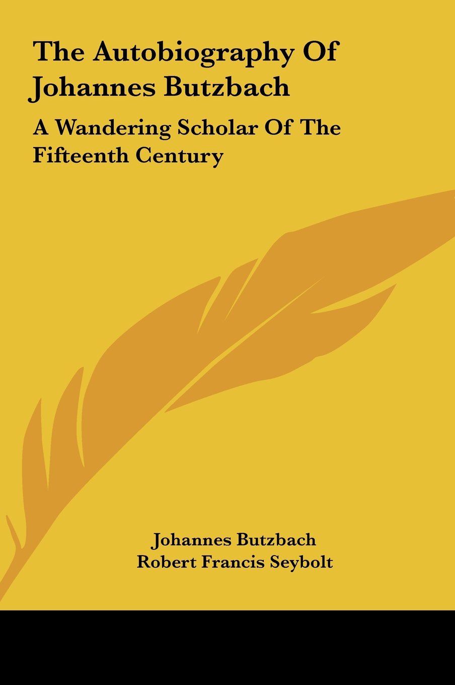 The Autobiography Of Johannes Butzbach: A Wandering Scholar Of The Fifteenth Century Books