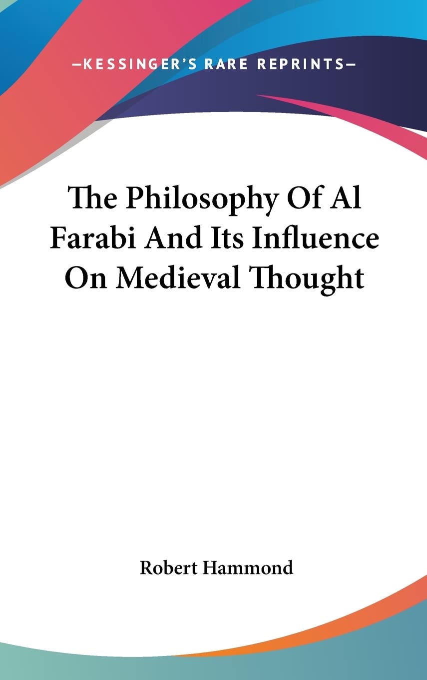 The Philosophy Of Al Farabi And Its Influence On Medieval Thought Philosophy