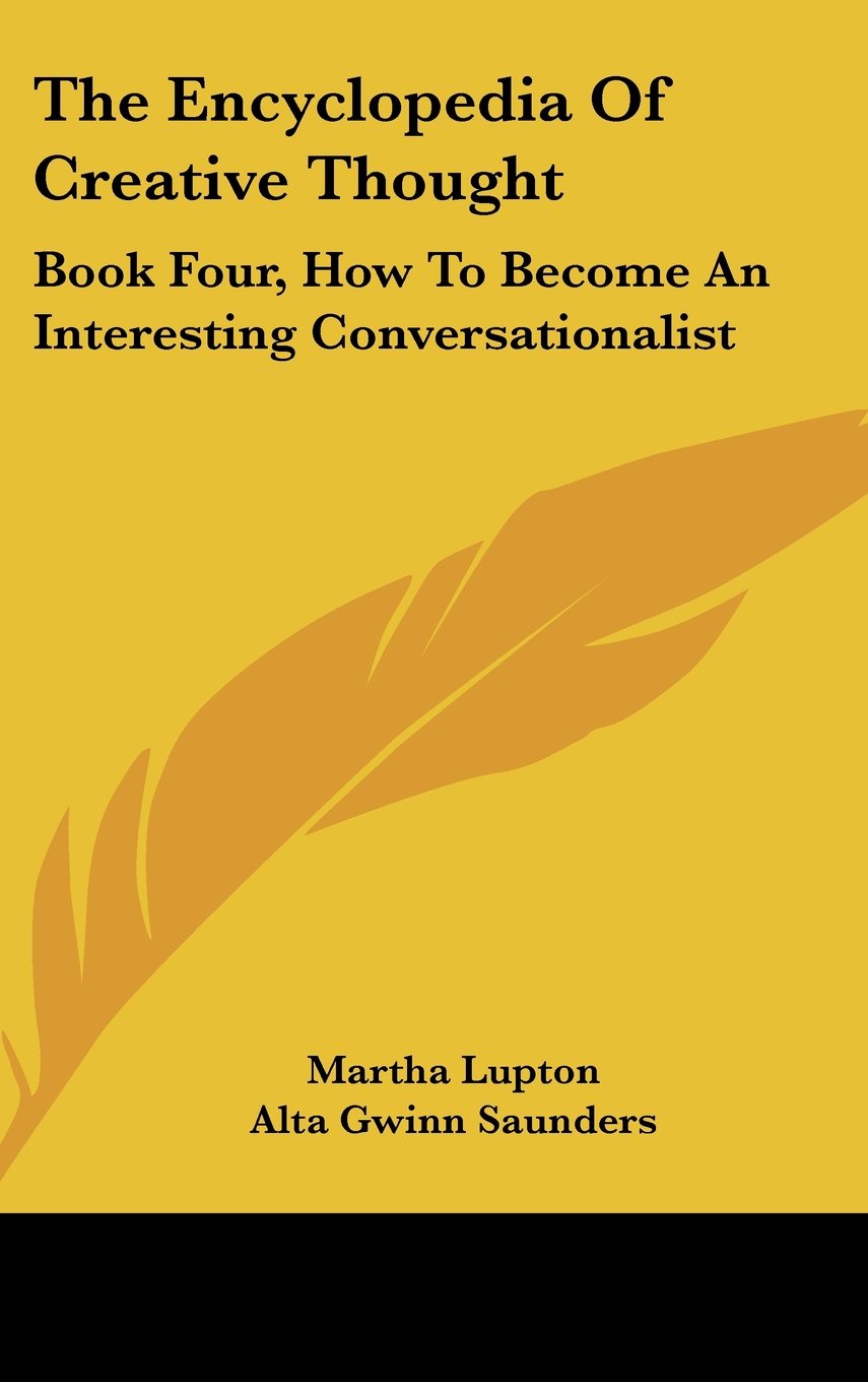 The Encyclopedia Of Creative Thought: Book Four, How To Become An Interesting Conversationalist Books