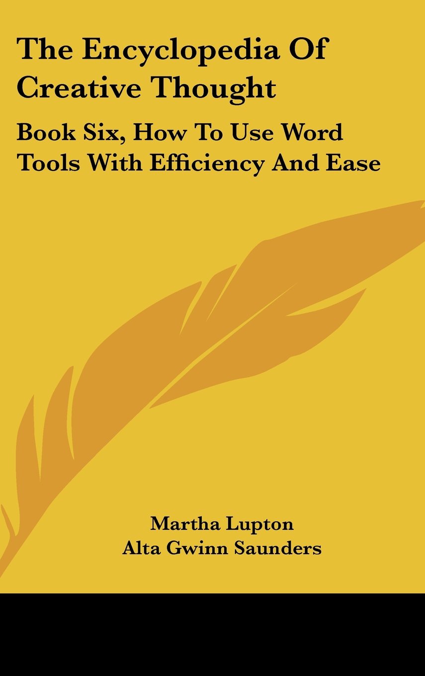 The Encyclopedia Of Creative Thought: Book Six, How To Use Word Tools With Efficiency And Ease Books