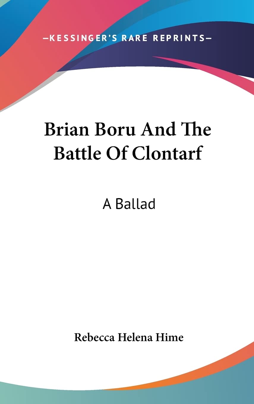 Brian Boru And The Battle Of Clontarf: A Ballad Poetry