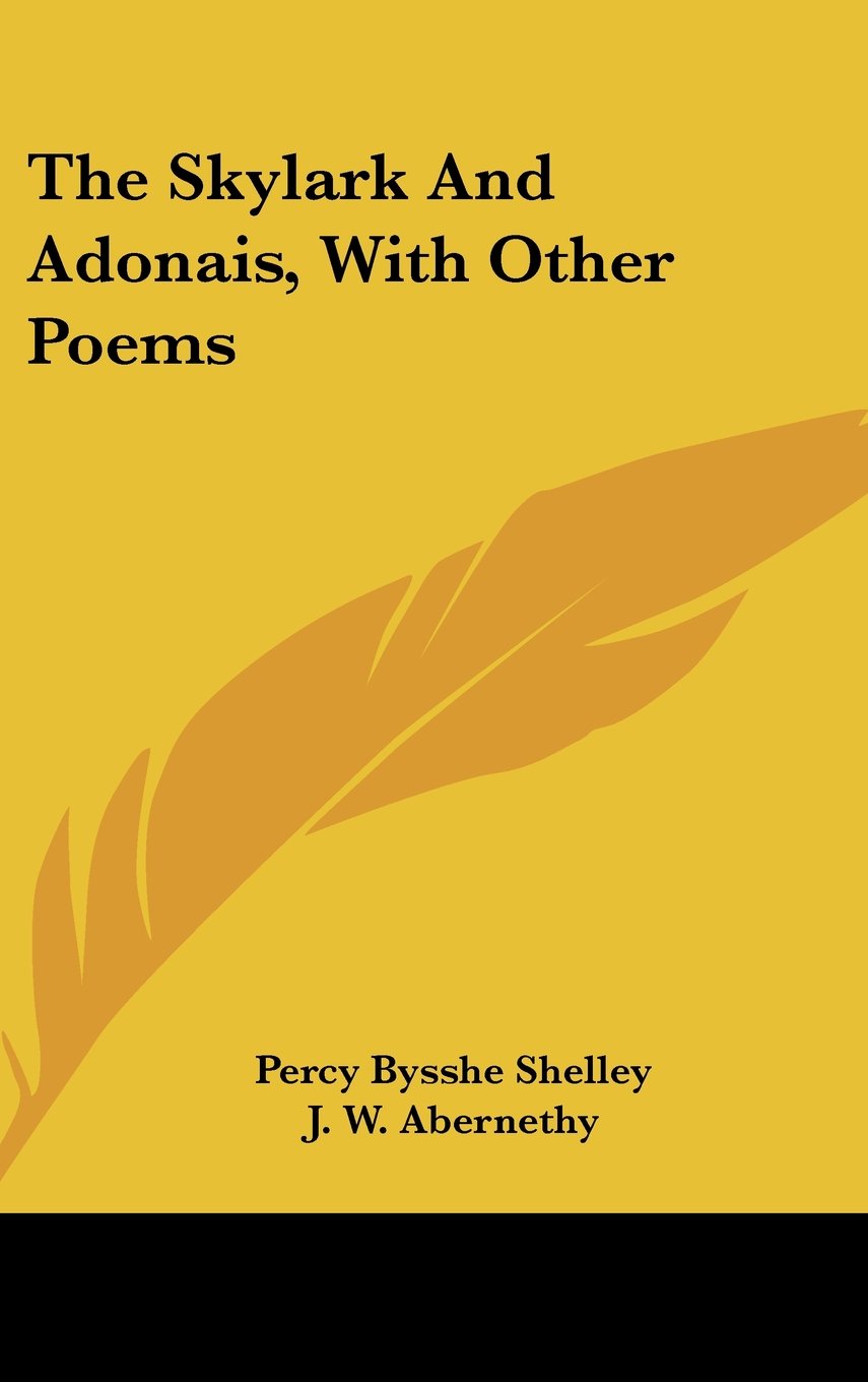 The Skylark And Adonais, With Other Poems Books