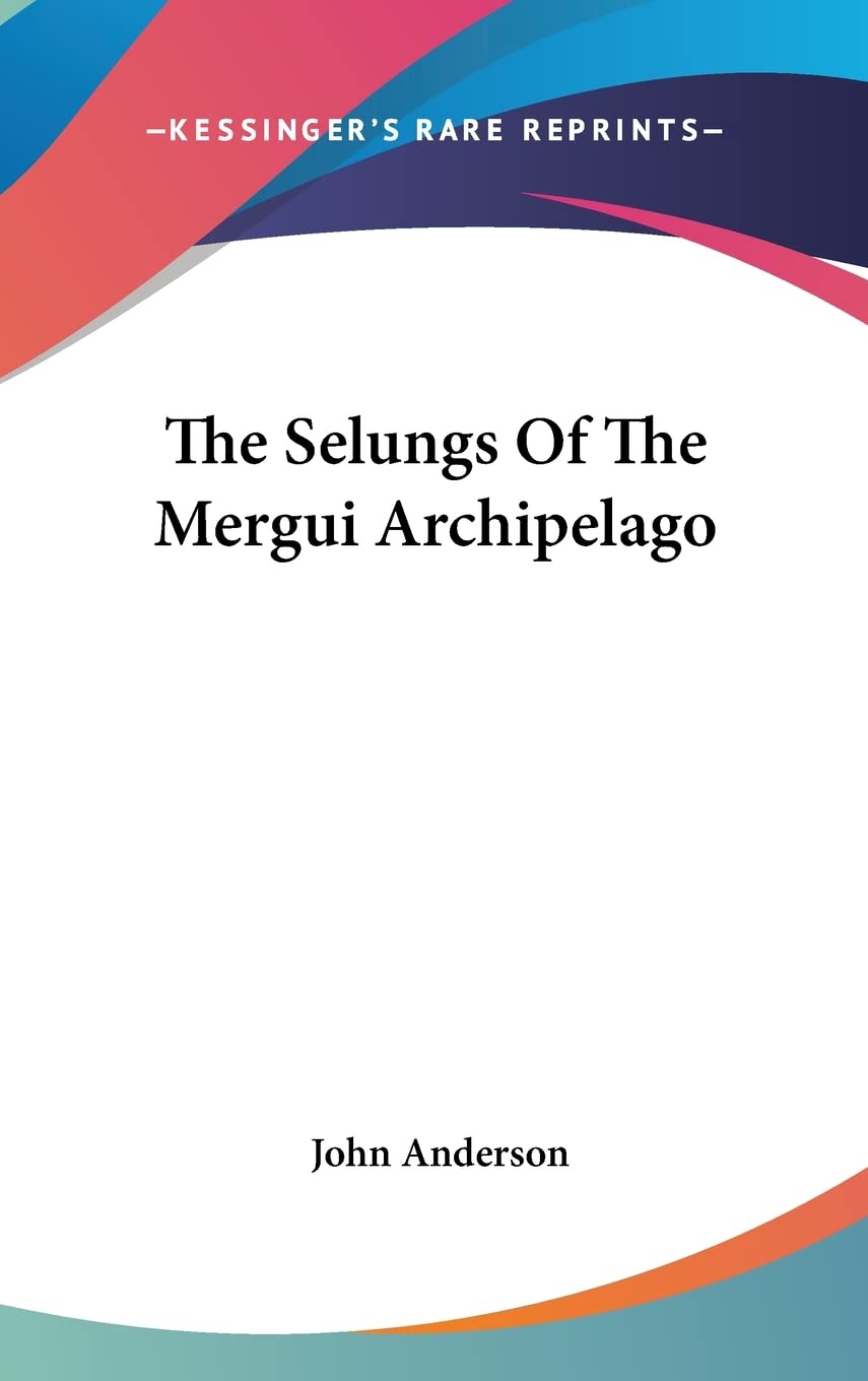 The Selungs Of The Mergui Archipelago General education
