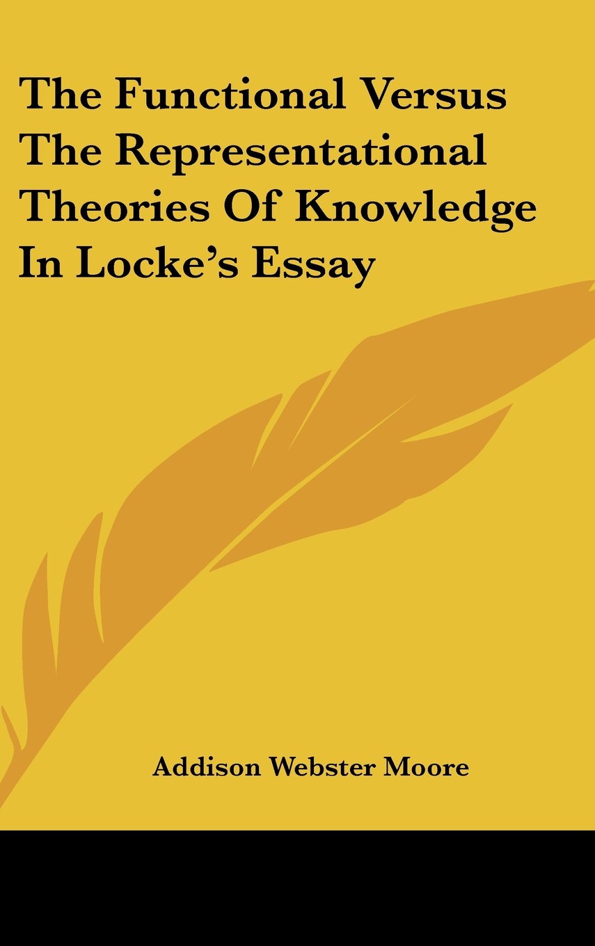 The Functional Versus The Representational Theories Of Knowledge In Locke's Essay Books