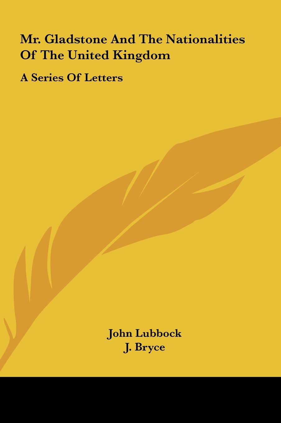 Mr. Gladstone And The Nationalities Of The United Kingdom: A Series Of Letters Books