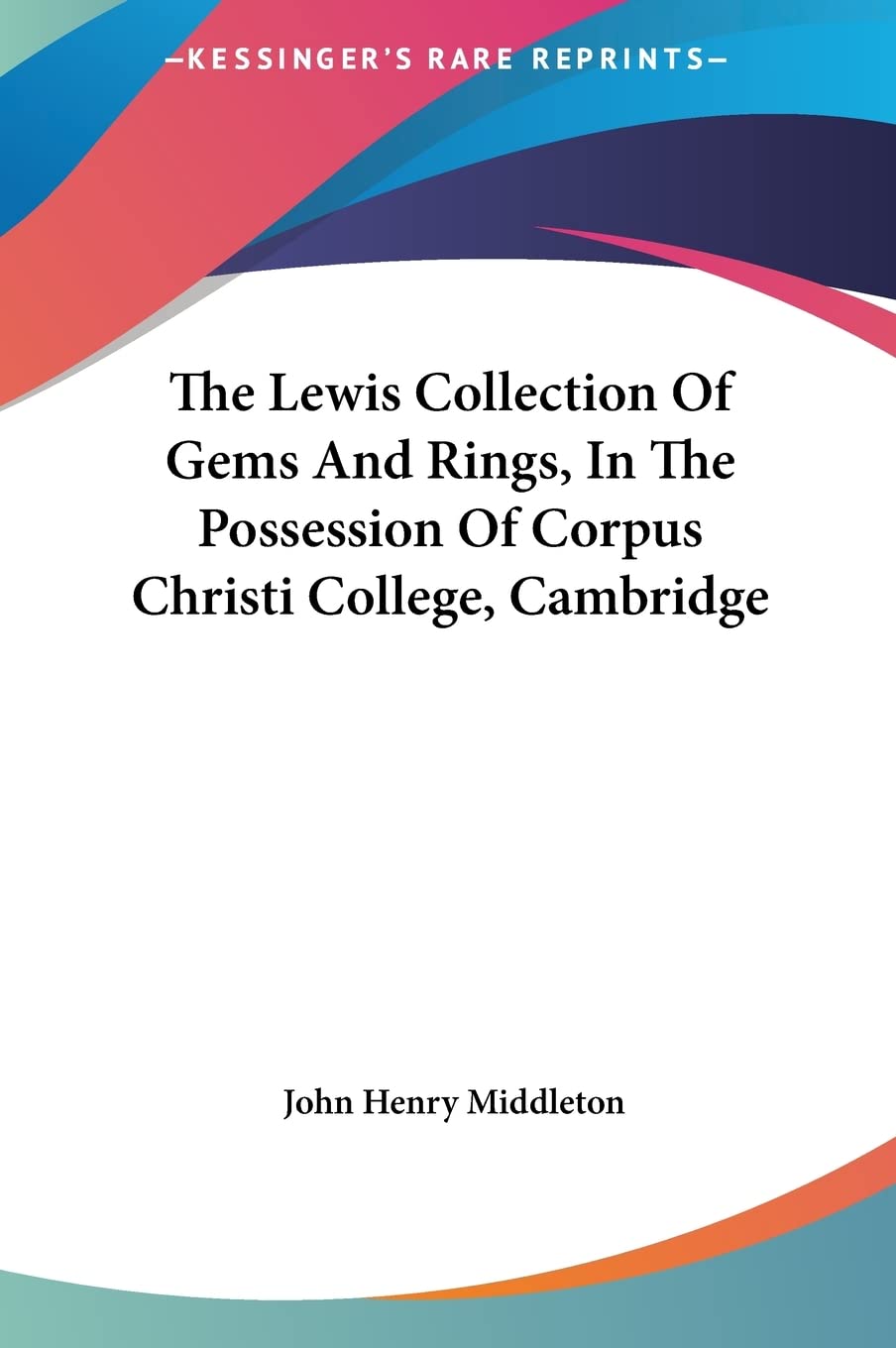 The Lewis Collection Of Gems And Rings, In The Possession Of Corpus Christi College, Cambridge Film, Art & Culture