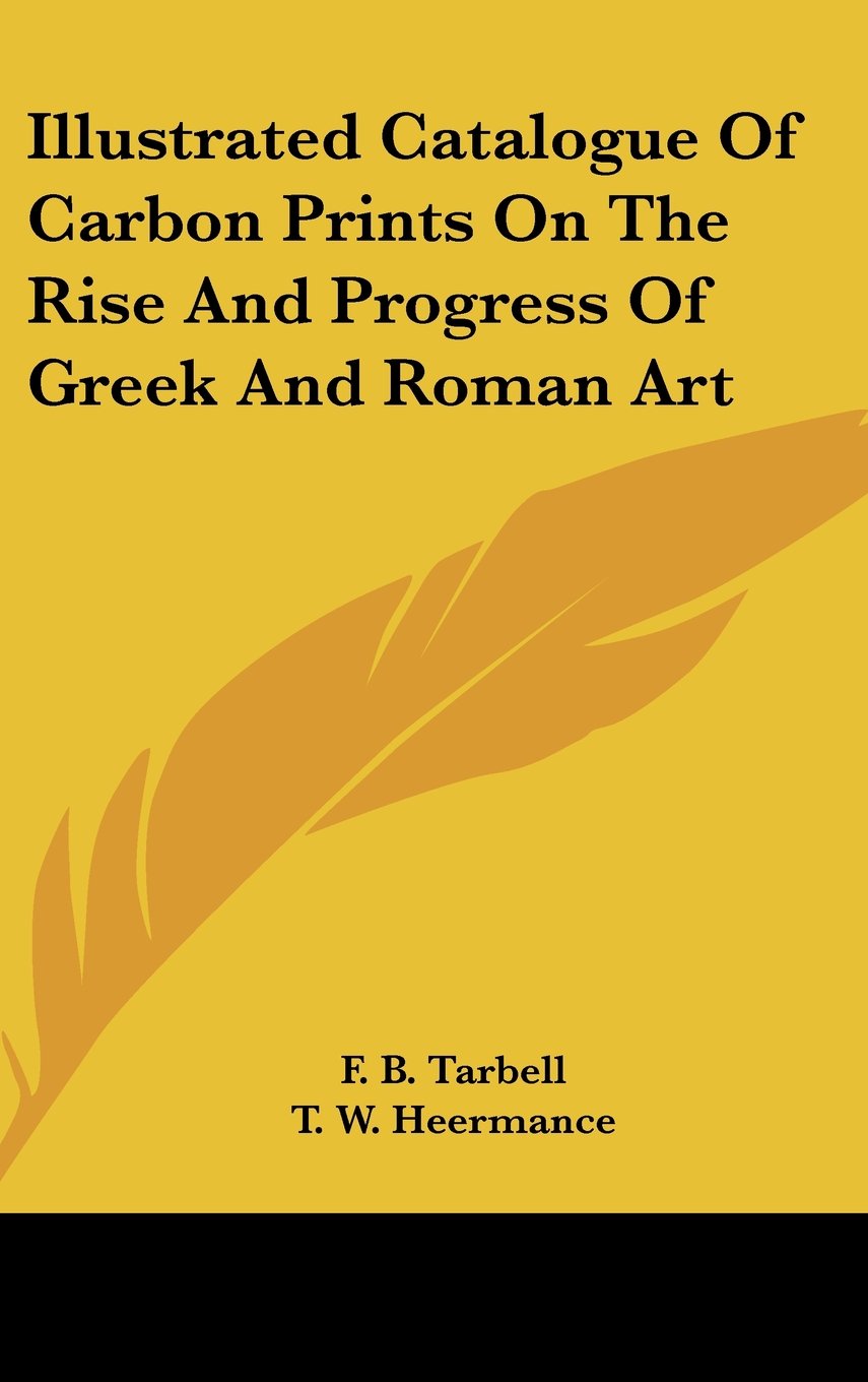 Illustrated Catalogue Of Carbon Prints On The Rise And Progress Of Greek And Roman Art Film, Art & Culture
