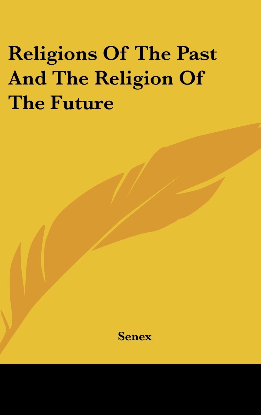Religions Of The Past And The Religion Of The Future Books