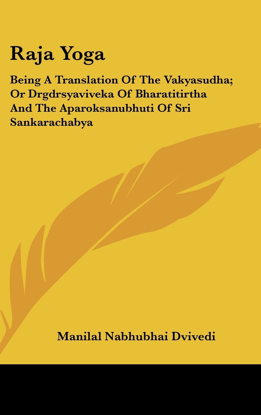 Raja Yoga: Being A Translation Of The Vakyasudha; Or Drgdrsyaviveka Of Bharatitirtha And The Aparoksanubhuti Of Sri Sankarachabya Lifestyle