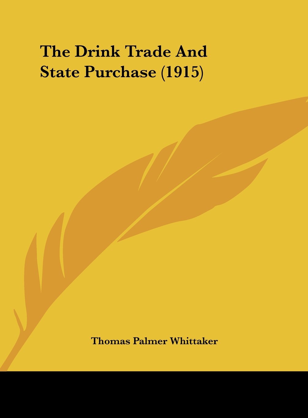 The Drink Trade And State Purchase (1915) Business, Finance & Career