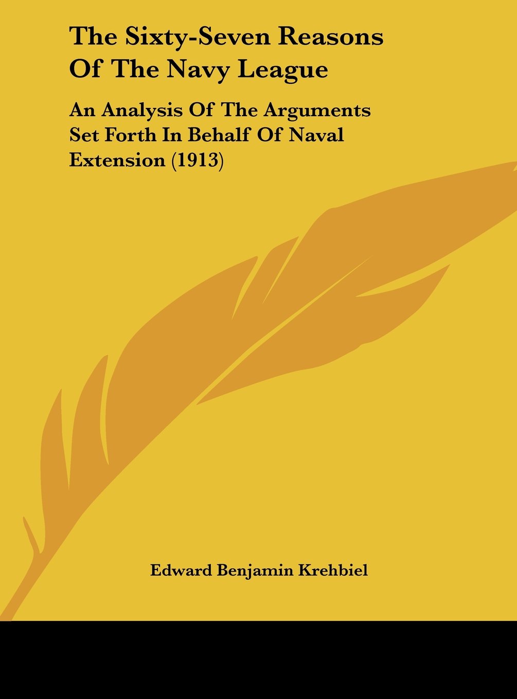 The Sixty-Seven Reasons Of The Navy League: An Analysis Of The Arguments Set Forth In Behalf Of Naval Extension (1913) Contemporary literature