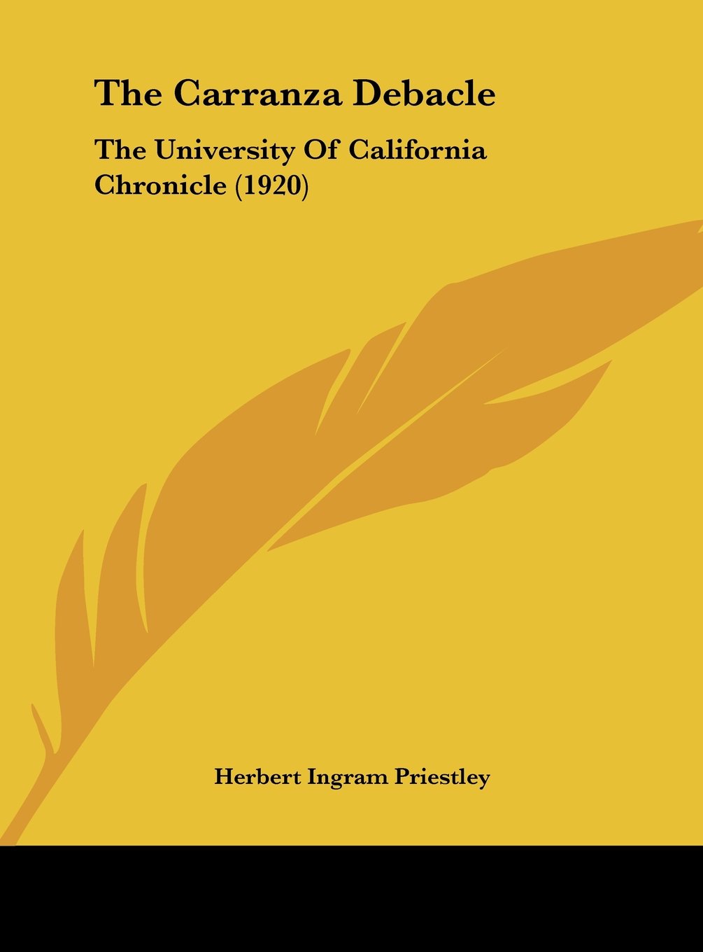 The Carranza Debacle: The University Of California Chronicle (1920) Contemporary literature