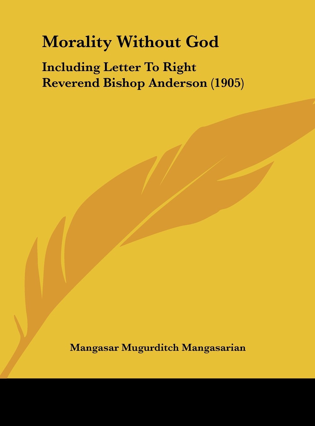 Morality Without God: Including Letter To Right Reverend Bishop Anderson (1905) Contemporary literature