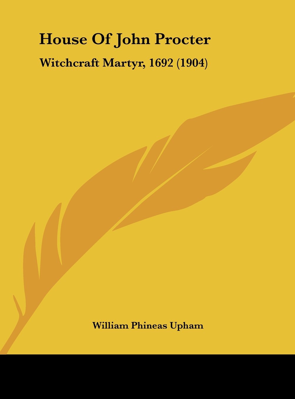 House Of John Procter: Witchcraft Martyr, 1692 (1904) Contemporary literature