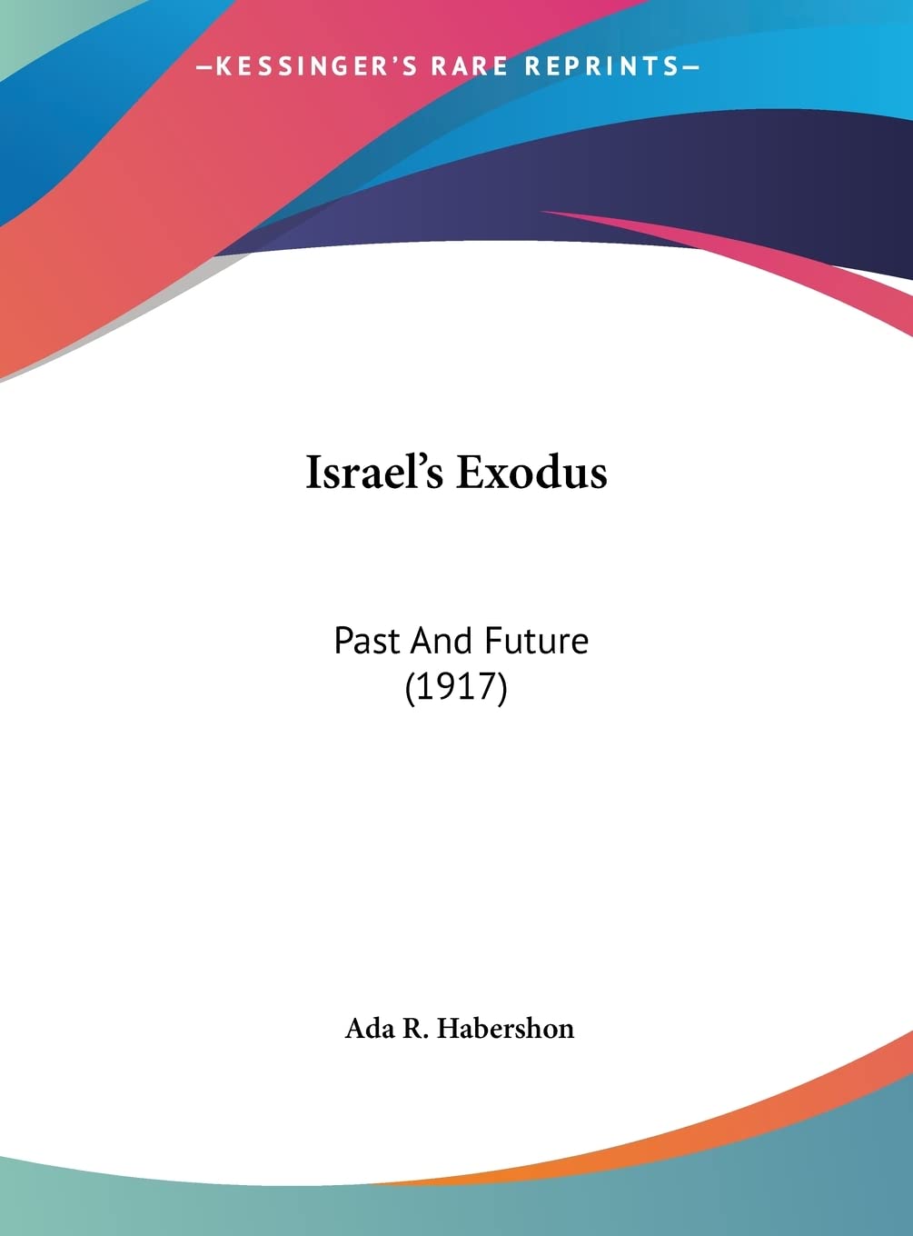 Israel's Exodus: Past And Future (1917) Social Sciences