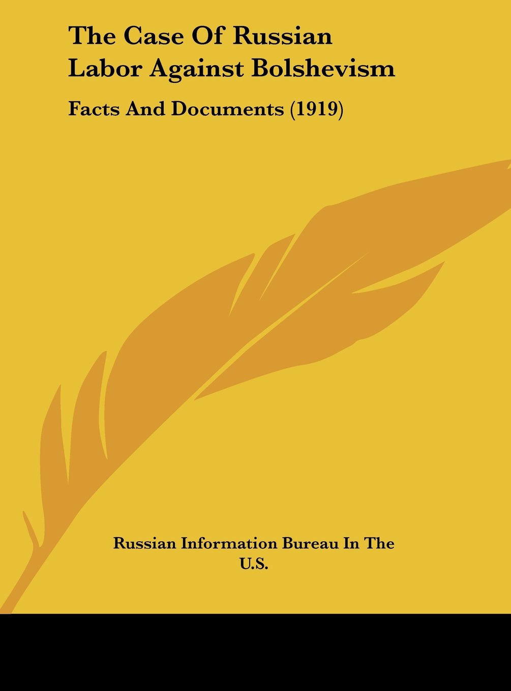 The Case Of Russian Labor Against Bolshevism: Facts And Documents (1919) Contemporary literature