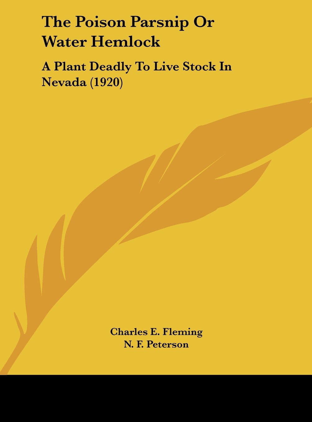 The Poison Parsnip Or Water Hemlock: A Plant Deadly To Live Stock In Nevada (1920) Contemporary literature